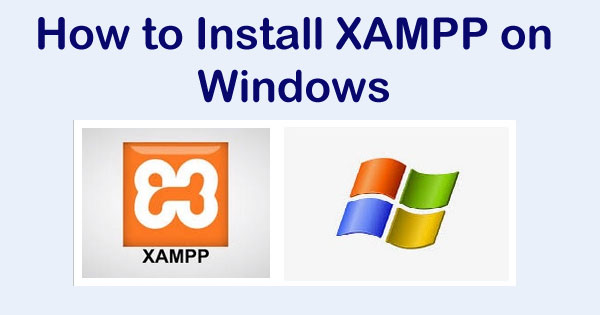 How To Install XAMPP on Windows 10